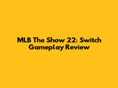MLB The Show 22: Switch Gameplay Review